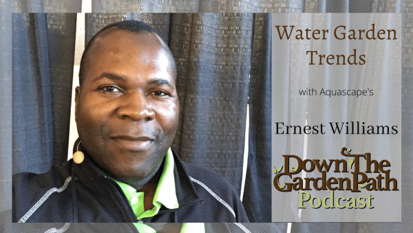 Water Garden Trends with Ernest Williams - March 29th 2021